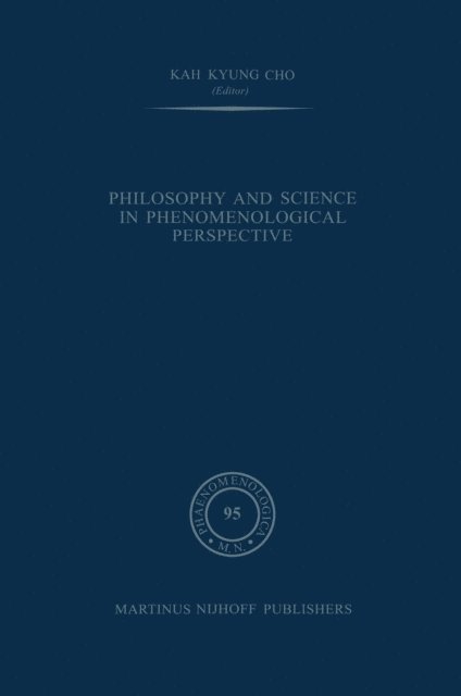 Kah Kyung Cho - Philosophy and Science in Phenomenological Perspective, E-bok