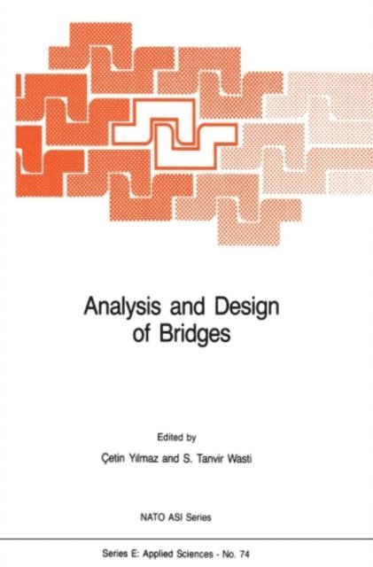 S. Tanvir Wasti, C. Yilmaz - Analysis and Design of Bridges, E-bok