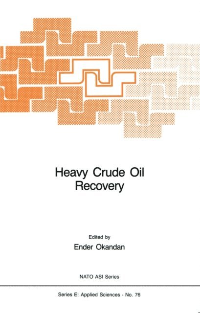 E. Okandan - Heavy Crude Oil Recovery, E-bok