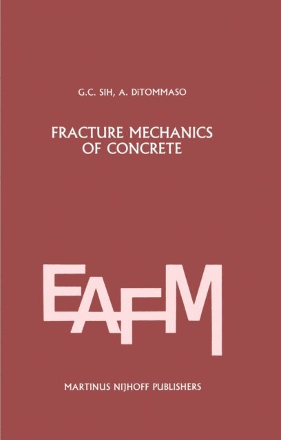 A. Ditomasso, George C. Sih - Fracture mechanics of concrete: Structural application and numerical calculation, E-bok