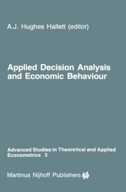 Andrew J. Hughes Hallett - Applied Decision Analysis and Economic Behaviour, E-bok