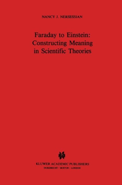 N.J. Nersessian - Faraday to Einstein: Constructing Meaning in Scientific Theories, E-bok