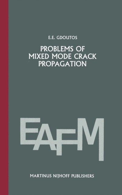 E.E. Gdoutos - Problems of mixed mode crack propagation, E-bok