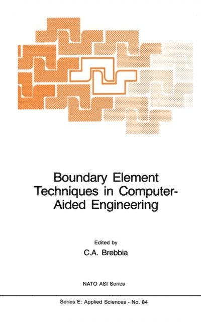 C.A. Brebbia - Boundary Element Techniques in Computer-Aided Engineering, E-bok