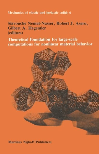 G.A. Hegemier, R.J. Asaro, S. Nemat-Nassar - Theoretical foundation for large-scale computations for nonlinear material behavior, E-bok