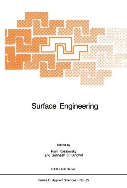 S.C. Singhal, R. Kossowsky - Surface Engineering, E-bok