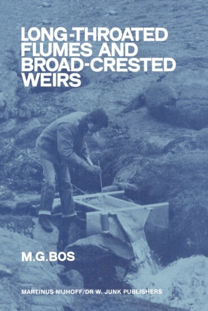 M.G. Bos - Long-Throated Flumes and Broad-Crested Weirs, E-bok