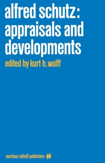 K.H. Wolff - Alfred Schutz: Appraisals and Developments, E-bok