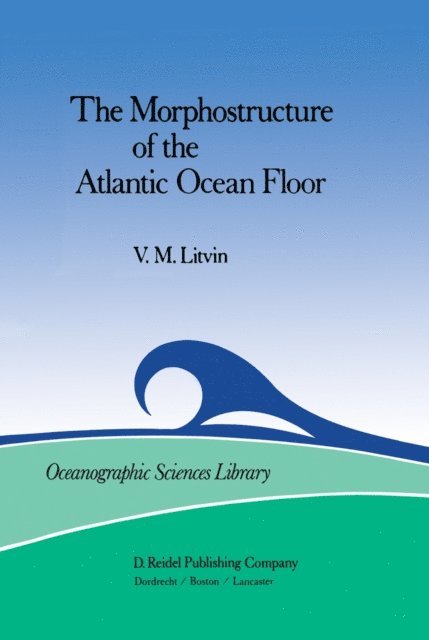 V.M. Litvin - Morphostructure of the Atlantic Ocean Floor, E-bok