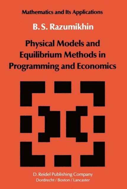 B.S. Razumikhin - Physical Models and Equilibrium Methods in Programming and Economics, E-bok