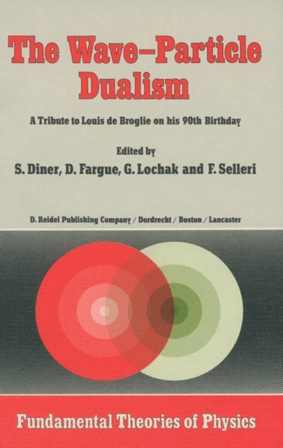 F. Selleri, G. Lochak, D. Fargue, S. Diner - Wave-Particle Dualism, E-bok