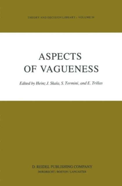 E. Trillias, S. Termini, Heinz J. Skala - Aspects of Vagueness, E-bok