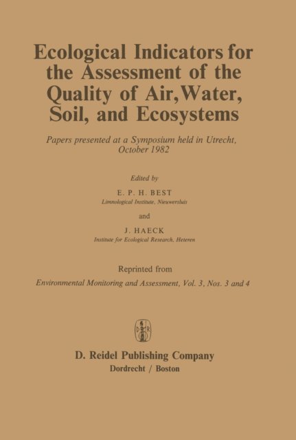 J. Haeck, E.P.H. Best - Ecological Indicators for the Assessment of the Quality of Air, Water, Soil, and Ecosystems, E-bok