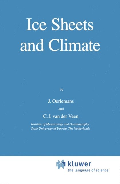C.J. van der Veen, Johannes Oerlemans - Ice Sheets and Climate, E-bok