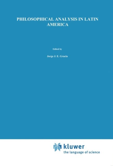 Marcelo Dascal, Enriq Villanueva, E. Rabossi, J.J. Gracia - Philosophical Analysis in Latin America, E-bok
