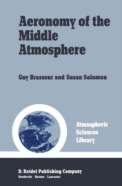 Guy Brasseur - Aeronomy of the Middle Atmosphere, E-bok