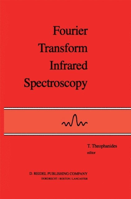 T. Theophanides - Fourier Transform Infrared Spectroscopy, E-bok