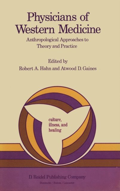 Atwood D. Gaines, Robert A. Hahn - Physicians of Western Medicine, E-bok