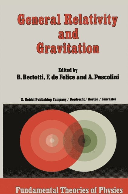 Alessandro Pascolini, F. de Felice, B. Bertotti - General Relativity and Gravitation, E-bok