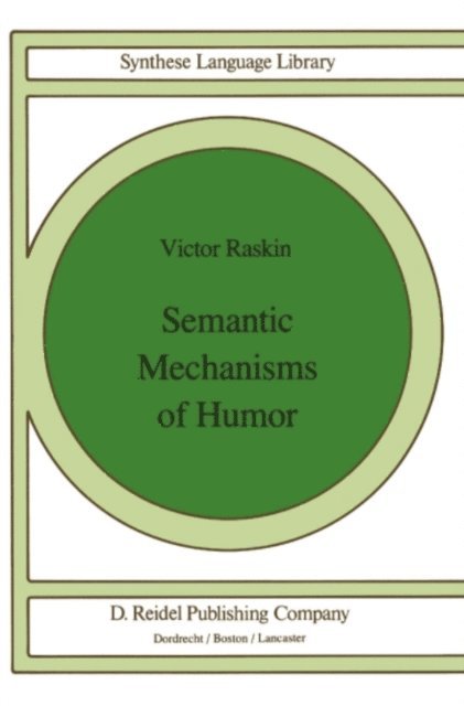 V. Raskin - Semantic Mechanisms of Humor, E-bok