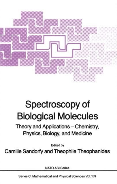 T. Theophanides, Camille Sandorfy - Spectroscopy of Biological Molecules, E-bok