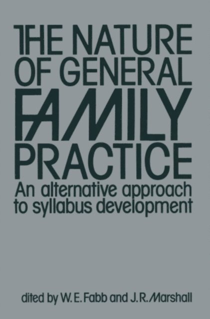 J.R. Marshall, W.E. Fabb - Nature of General Family Practice, E-bok