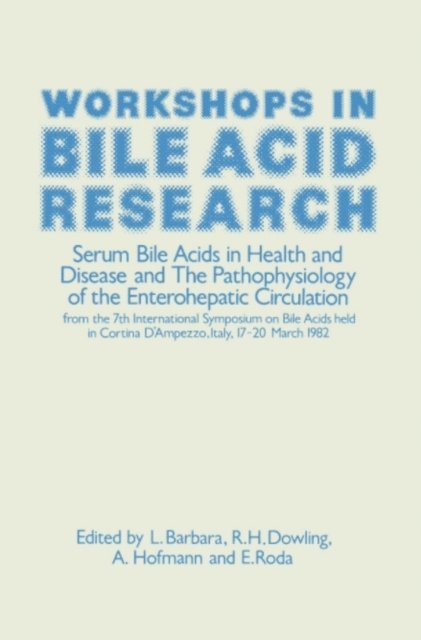 E. Roda, A.F. Hofmann, R.H. Dowling, L. Barbara - Workshops in Bile Acid Research, E-bok