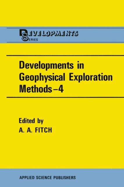 A.A. Fitch - Developments in Geophysical Exploration Methods-4, E-bok