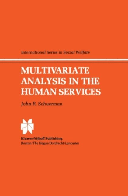 J.R. Schuerman - Multivariate Analysis in the Human Services, E-bok