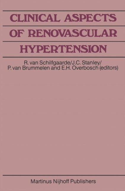 E.H. Overbosch, P. van Brummelen, J.C. Stanley, R. van Schilfgaarde - Clinical Aspects of Renovascular Hypertension, E-bok
