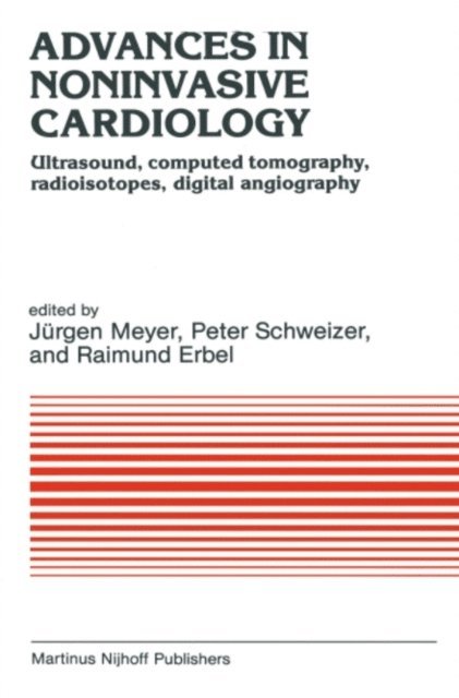 R. Erbel, Peter Schweizer, J. Meyer - Advances in Noninvasive Cardiology, E-bok