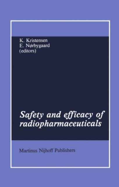 Elisabeth Norbygaard, Knud Kristensen - Safety and efficacy of radiopharmaceuticals, E-bok