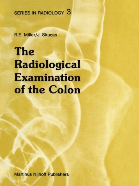 Jovitas Skucas, D.J. Miller - Radiological Examination of the Colon, E-bok