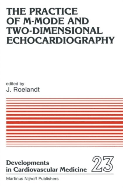 J.R. Roelandt - Practice of M-Mode and Two-Dimensional Echocardiography, E-bok