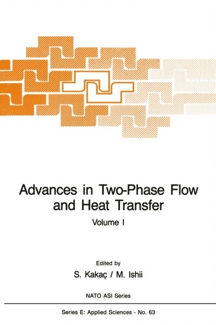 M. Ishil, Sadik Kakac - Advances in Two-Phase Flow and Heat Transfer, E-bok