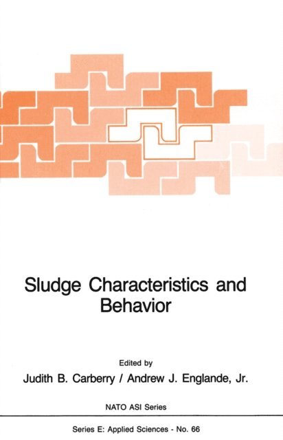 A.J. Englande, J.B. Carberry - Sludge Characteristics and Behavior, E-bok