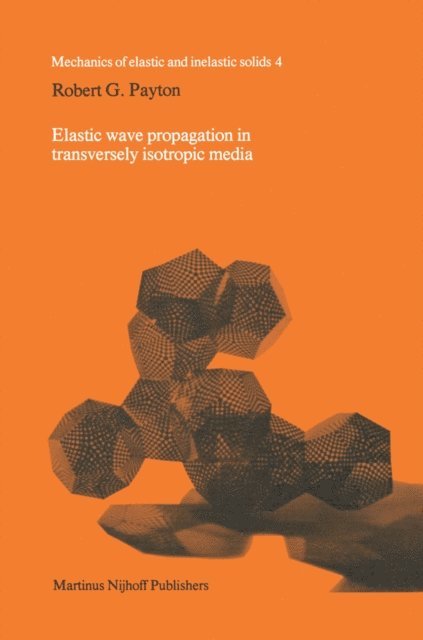 R.C. Payton - Elastic wave propagation in transversely isotropic media, E-bok
