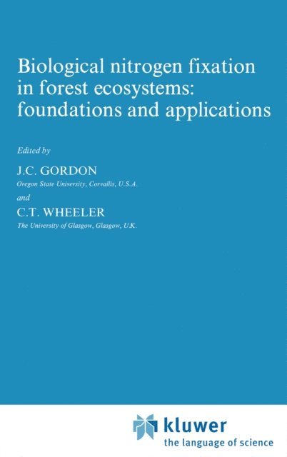 C.T. Wheeler, John C. Gordon - Biological nitrogen fixation in forest ecosystems: foundations and applications, E-bok