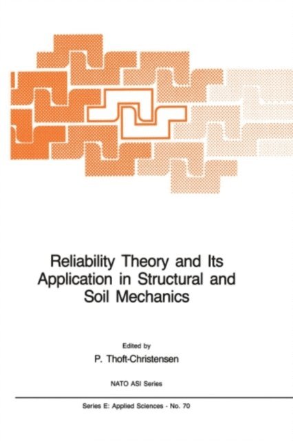 P. Thoft-Christensen - Reliability Theory and Its Application in Structural and Soil Mechanics, E-bok