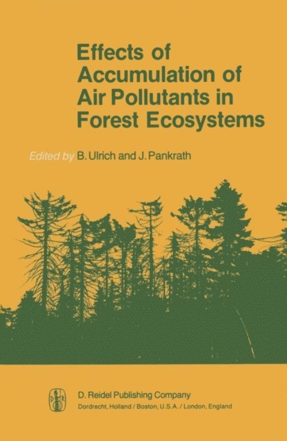 J. Pankrath, B. Ulrich - Effects of Accumulation of Air Pollutants in Forest Ecosystems, E-bok