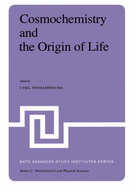 Cyril Ponnamperuma - Cosmochemistry and the Origin of Life, E-bok