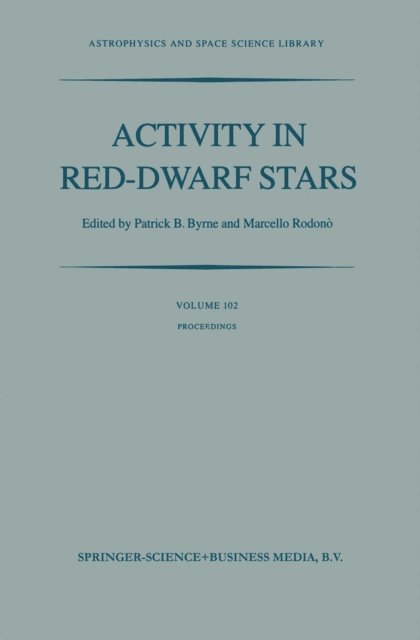 M. Rodono, P.B. Byrne - Activity in Red-Dwarf Stars, E-bok