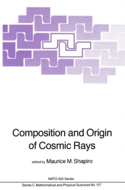 M.M. Shapiro - Composition and Origin of Cosmic Rays, E-bok