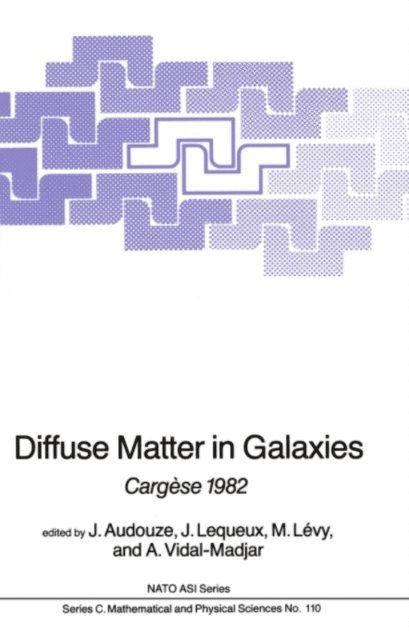 A. Vidal-Madjar, M. Levy, J. Lequeux, J. Audouze - Diffuse Matter in Galaxies, E-bok