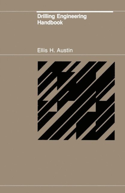 E.H. Austin - Drilling Engineering Handbook, E-bok