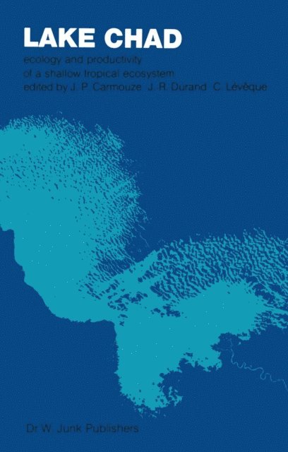 C. Leveque, J.R. Durant, J.P. Carmouze - Lake Chad, E-bok