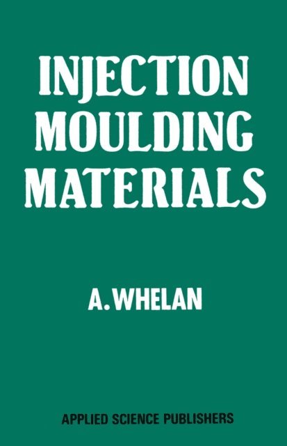 A. Whelan - Injection Moulding Materials, E-bok