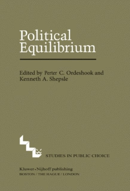 K.A. Shepsle, Peter C. Ordeshook - Political Equilibrium: A Delicate Balance, E-bok