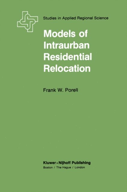 F.W. Porrell - Models of Intraurban Residential Relocation, E-bok