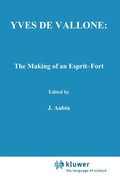 James O'Higgins - Yves de Vallone: The Making of an Esprit-Fort, E-bok